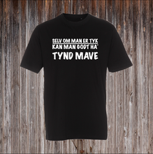 Indlæs billede til gallerivisning SELV OM MAN ER TYK KAN MAN GODT HA TYND MAVE