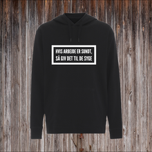 Indlæs billede til gallerivisning HVIS ARBEJDE ER SUNDT SÅ GIV DET TIL DE SYGE.