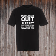 Indlæs billede til gallerivisning I WOULD HAVE QUIT