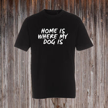 Indlæs billede til gallerivisning HOME IS WHERE MY DOG IS