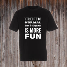 Indlæs billede til gallerivisning I TRIED TO BE NORMAL