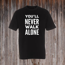 Indlæs billede til gallerivisning YOU´LL NEVER WALK ALONE