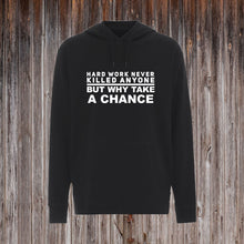 Indlæs billede til gallerivisning HARD WORK NEVER KILLED ANYONE.
