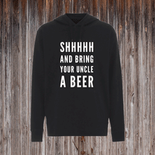 Indlæs billede til gallerivisning SHHHHH AND BRING YOUR UNCLE A BEER.