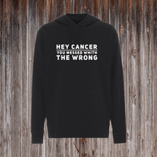 Indlæs billede til gallerivisning HEY CANCER YOU MESSED WITH THE WRONG.