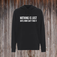 Indlæs billede til gallerivisning NOTHING IS LOST UNTIL MOM CAN'T FIND IT 2.