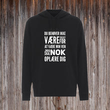 Indlæs billede til gallerivisning DU BEHØVER IKKE VÆRE TOSSET FOR AT VÆRE MIN VEN.