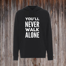Indlæs billede til gallerivisning YOU'LL NEVER WALK ALONE.