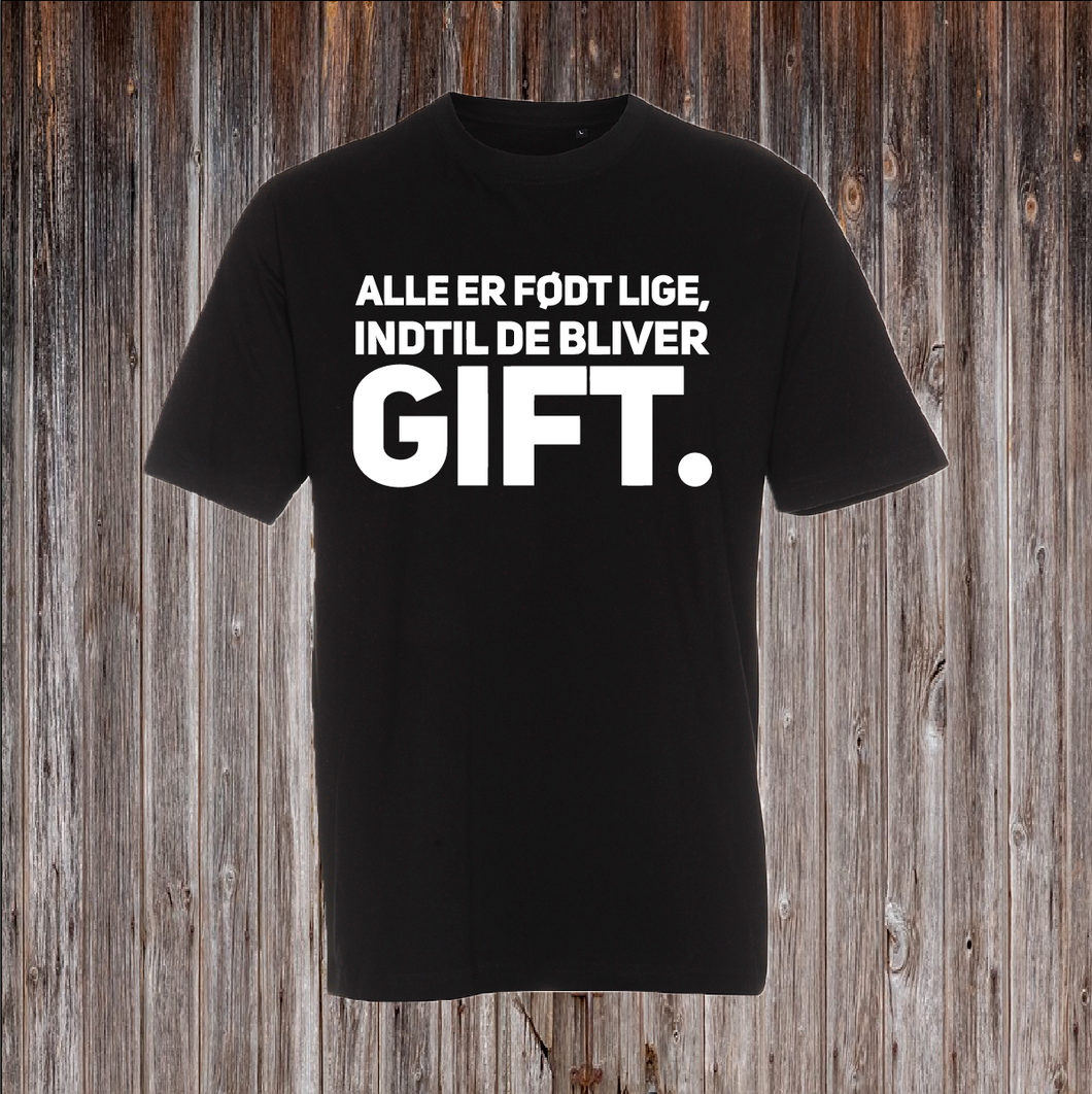 ALLE ER FØDT LIGE INDTIL DE BLIVER GIFT