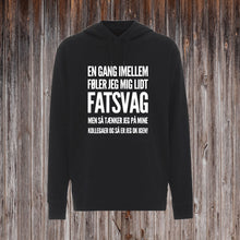 Indlæs billede til gallerivisning EN GANG IMELLEM FØLER JEG MIG LIDT FATSVAG.
