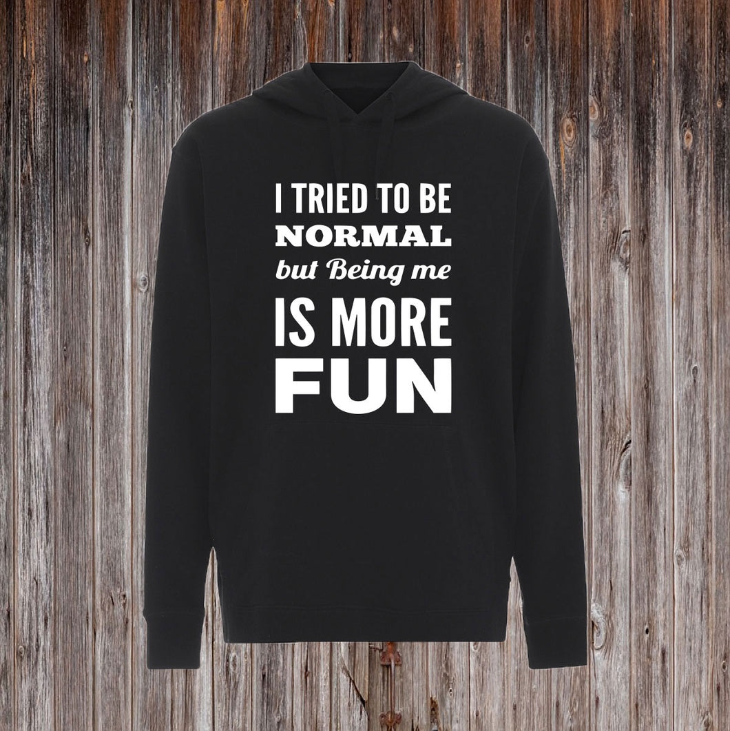 I TRIED TO BE NORMAL.